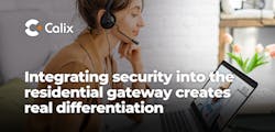 Calix White Paper, February 2021, Addressing Subscriber Security Challenges with Comprehensive Gateway Security Controls Calix White Paper, February 2021, Addressing Subscriber Security Challenges with Comprehensive Gateway Security Controls