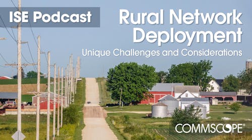 ISE Podcast, CommScope, Rural Networks. For Social Media