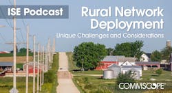 ISE Podcast, CommScope, Rural Networks. For Social Media ISE Podcast, CommScope, Rural Networks. For Social Media