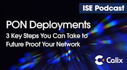 ISE Podcast, Calix, PON Deployments to Future Proof