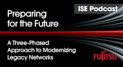 ISE Podcast, Fujitsu, Modernizing Legacy Networks ISE Podcast, Fujitsu, Modernizing Legacy Networks