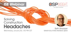 ISE Webinar, OSPInsight, An IQGeo Company, Solving Construction Headaches ISE Webinar, OSPInsight, An IQGeo Company, Solving Construction Headaches