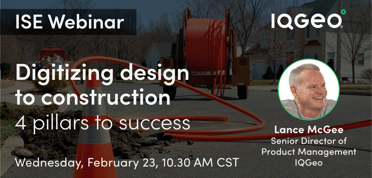 ISE Webinar, IQGeo Digitizing Feb2022