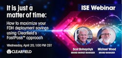 ISE Webinar Clearfield, FDH Deployment FastPass ISE Webinar Clearfield, FDH Deployment FastPass